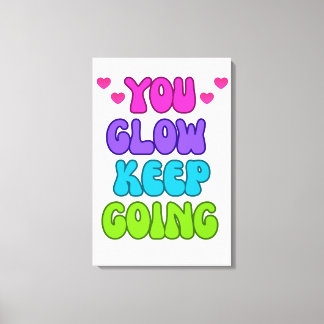 You Glow Keep Going – Helder en inspirerend ontwer Canvas Afdruk
