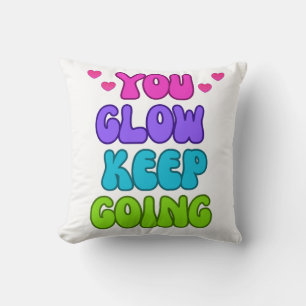 You Glow Keep Going – Helder en inspirerend ontwer Kussen