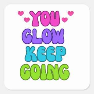You Glow Keep Going – Helder en inspirerend ontwer Vierkante Sticker