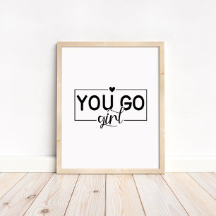 You Go Girl - Minimalistische Motiverende Quote Poster