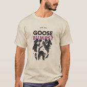 You Got Goose Bumps Spooky T-Shirt (Devant)