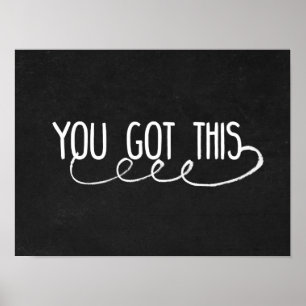 You Got This Chalkboard Style Poster