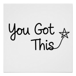 "You Got This" Motivatie Star Design Perfect Poster
