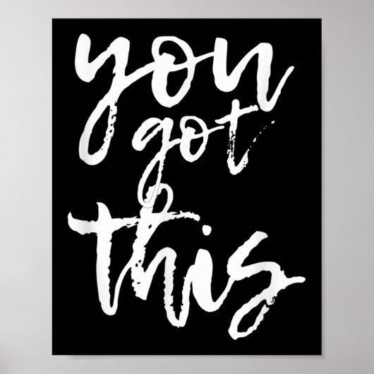 You Got This Motivational And Sitive  Poster (Voorkant)