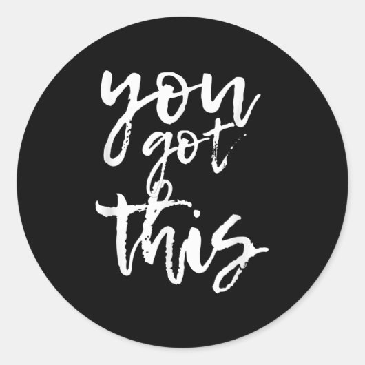 You Got This Motivational And Sitive  Ronde Sticker (Voorkant)