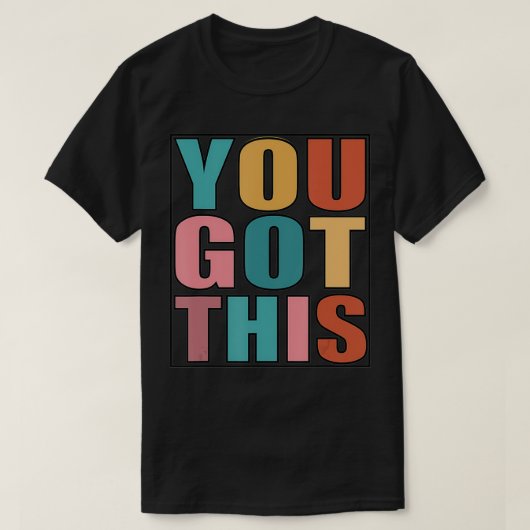 You Got This Motivational Testing Day Design For T T-shirt (Design voorkant)