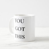 You Got This Mug | Minimalist Motivational Coffee  (Devant gauche)