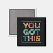 You Got This Saying Cool Motivational Quote  Magneet (Voorkant / Achterkant)