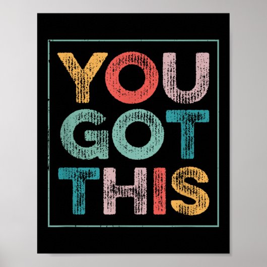 You Got This Saying Cool Motivational Quote  Poster (Voorkant)