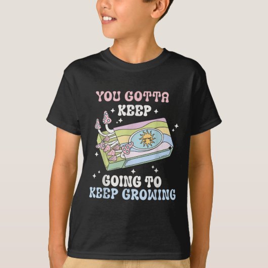 You Gotta Keep Going To Keep Growing Motivational  T-shirt (Voorkant)