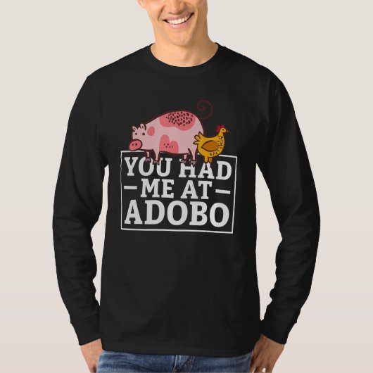 You Had Me At Adobo T-shirt (Voorkant)