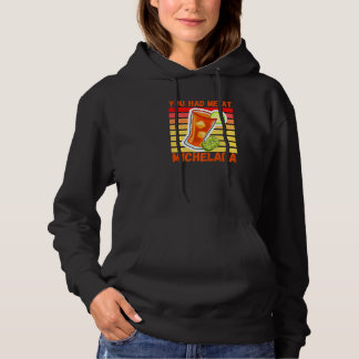 You Had Me At Michelada Mexican Cerveza cocktail P Hoodie