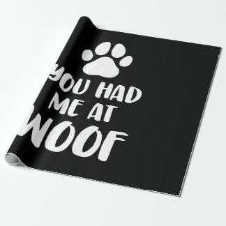 You had me At Wof Dogs Gift Cadeaupapier