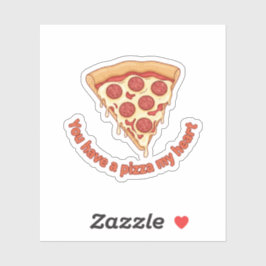 You Have A Pizza My Heart Funny Valentine Food Pun Sticker