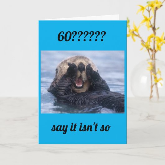 YOU JUST CANNOT BE TURNING "60" CARD KAART (Gele Bloem)
