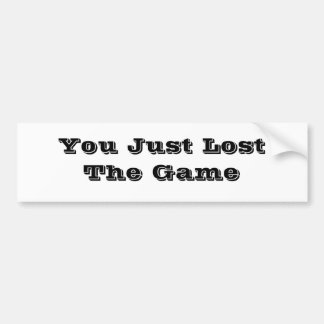 You Just Lost The Game Bumpersticker