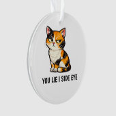 You Lie I Side Eye Funny Grumpy Calico Cat quote (devant)