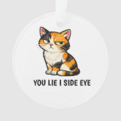 You Lie I Side Eye Funny Grumpy Calico Cat quote (devant)