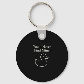 You’ll Never Find Mine Cruise Ducks Introverts Hid Sleutelhanger