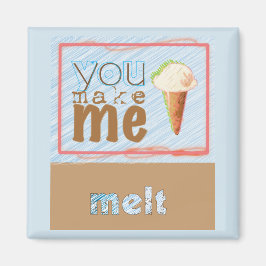 "You Make Me Smelt" Ice Cream Kegelmagneet Magneet