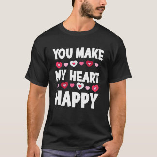 You Make My Heart Happy Heart Valentine Men Women  T-shirt