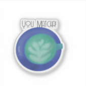 You Matcha! Sticker (Voorkant)