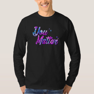 You Matter Energie Tie Dye Stijl Voor Mannen Vrouw T-shirt