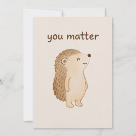You Matter Hedgehog Encouragement Card