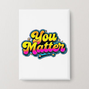 You Matter Knop - Cadeau voor bewustzijn van geest Button