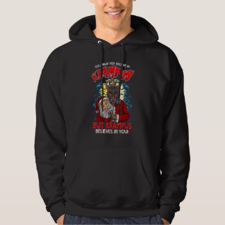You Might Not Believe In Krampus But Krampus Belie Hoodie