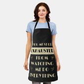 You Must Be Exhausted Watching Me Do Everything Schort (Gedragen)