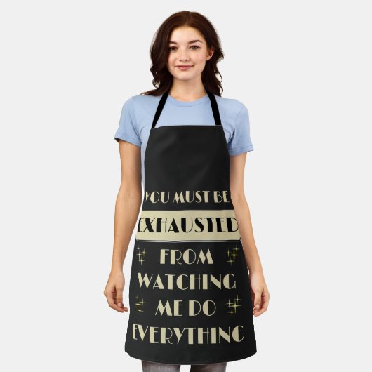 You Must Be Exhausted Watching Me Do Everything Schort (Gedragen)