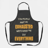 You Must Be Exhausted Watching Me Do Everything Schort (Voorkant)