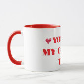 ''You My Cup Of Tea'' Adorable mug (Gauche)