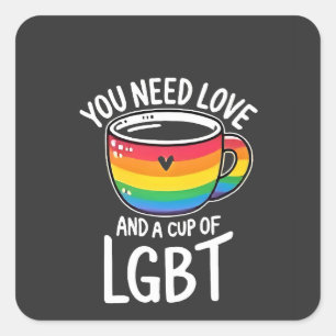 You Need Love and a Cup of LGBT Pride Maand 2025 Vierkante Sticker