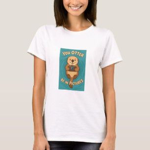 You Otter Be in Afbeeldingen Schattige Zee Otter w T-shirt