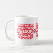 “You’re Awesome Reminder” Mug (Gauche)