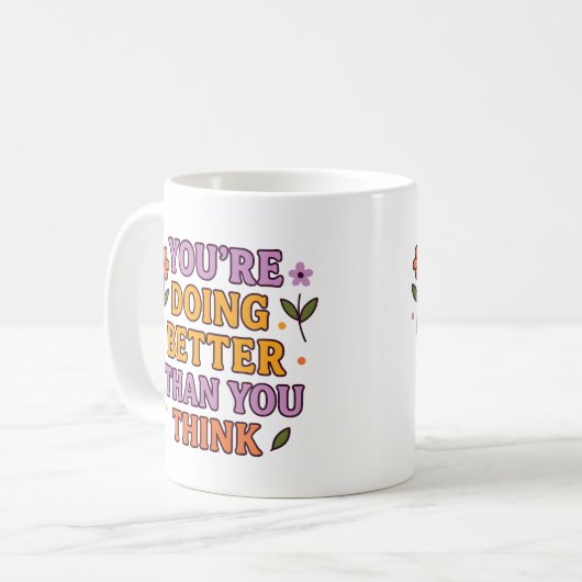 You’re Doing Better Than You Think – Mug (Devant gauche)
