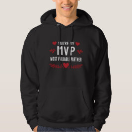You’re My MVP Most Valuable Partner Funny Love Hoodie