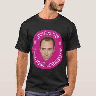 You_re My National Treasure T-shirt