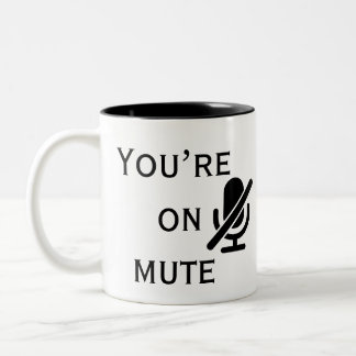 You’re on mute” Daily Zoom Reminder Mug