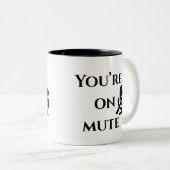 You’re on mute” Home Office Survival Mug (Devant droit)