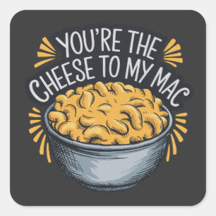 You’re The Cheese to My Mac beroemd gemaakt door F Vierkante Sticker