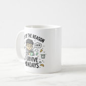 You’re the Reason I Survive Mondays – Fun Mug Koffiemok (Voorkant links)
