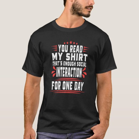 You Read My That's Enough Social Interaction T-shirt (Voorkant)