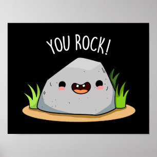 You Rock Funny Geology Pun Dark BG Poster