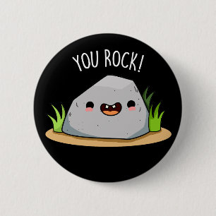 You Rock Funny Geology Pun Dark BG Ronde Button 5,7 Cm