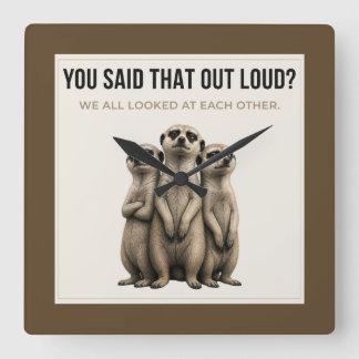 You Said That Out Loud - Funny Meerkat Wall Clock Vierkante Klok