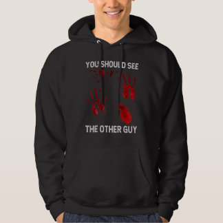 You Should See The Other Guy  Sarcastic Bloody Hoodie