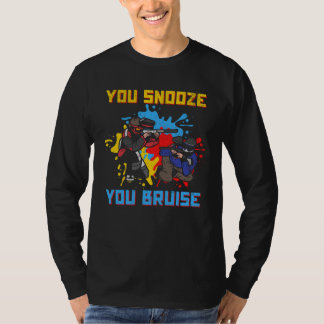 You Snooze You Bruise Paintballer Paintball T-shirt